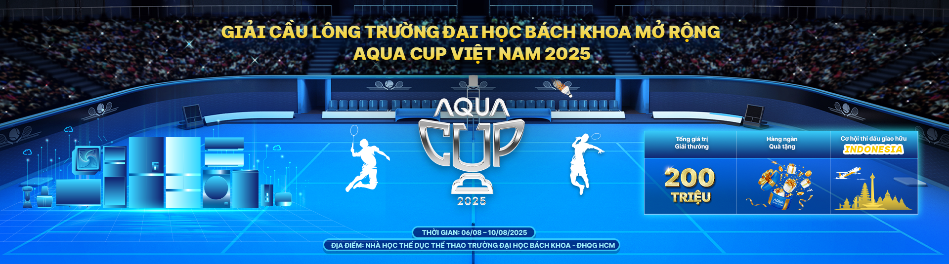 AQUA CUP VIỆT NAM 2025 – GIẢI CẦU LÔNG TRƯỜNG ĐẠI HỌC BÁCH KHOA MỞ RỘNG: THẮP LÊN NGỌN LỬA THỂ THAO, LAN TỎA SỨC TRẺ NĂNG ĐỘNG